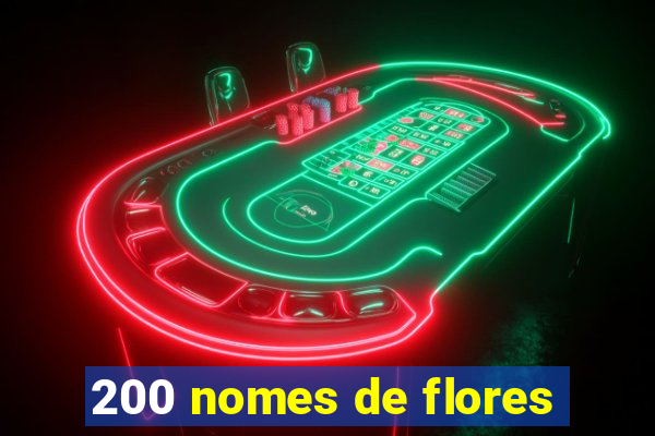 200 nomes de flores